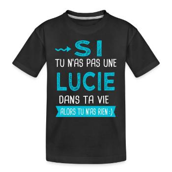 Lucie Si tu n as pas une lucie - T-shirt bio Premium Enfant - noir - Devant