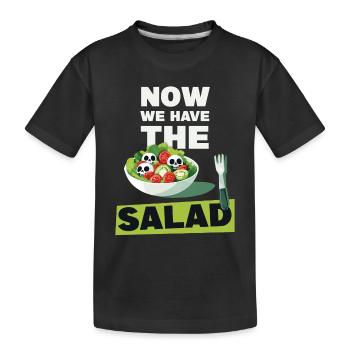 Now we have the salad - Kinder Premium Bio T-Shirt - Schwarz - Vorne