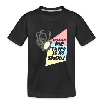 Lighting technician No show without me - Kids' Premium Organic T-Shirt - black - Front