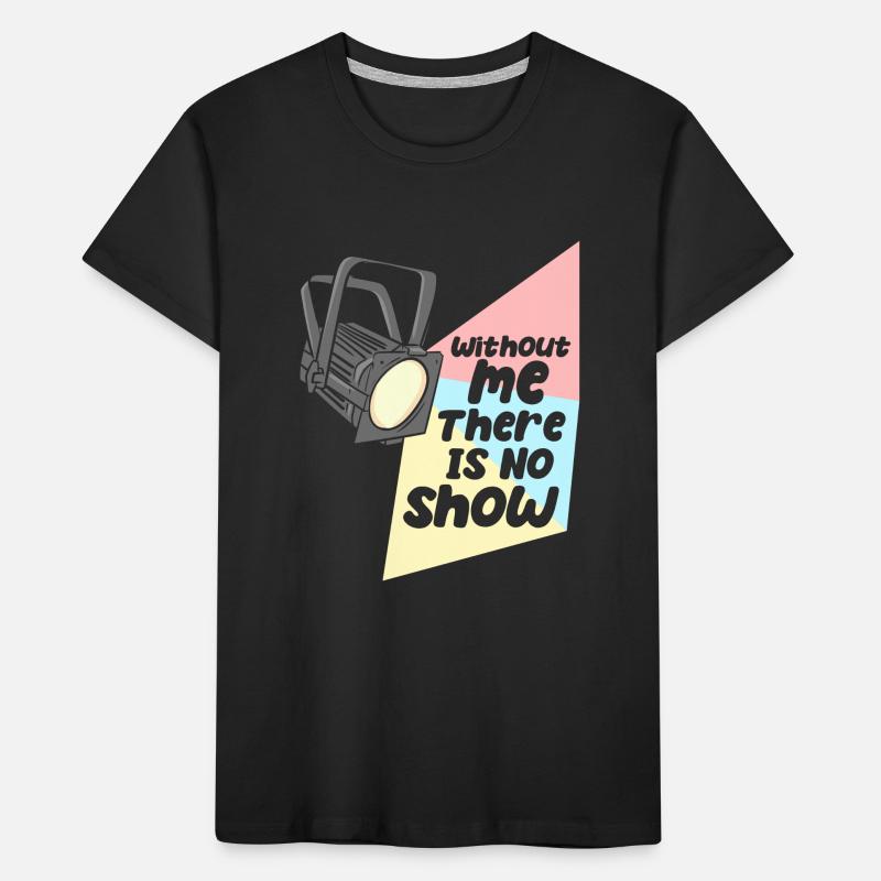 Lighting technician No show without me Kids' Premium Organic T-Shirt