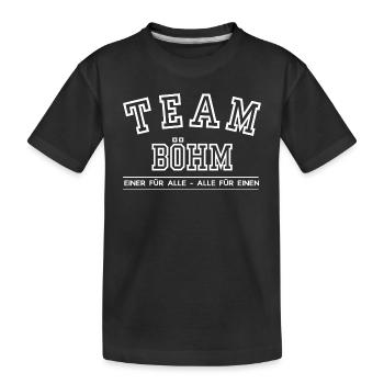 Team Böhm Familie Nachname Einer für Alle - Kinder Premium Bio T-Shirt - Schwarz - Vorne