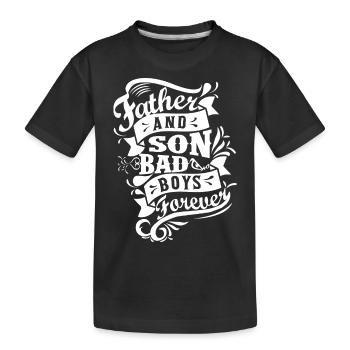 Father and Son Bad Boys Forever - Kids' Premium Organic T-Shirt - black - Front