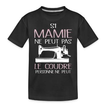 Si Mamie Ne Peut Pas Le Coudre - T-shirt bio Premium Enfant - noir - Devant