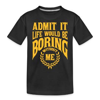 vie ennuyeuse sans moi - T-shirt bio Premium Enfant - noir - Devant