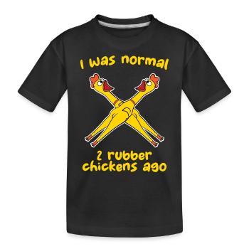 Ich war normal 2 Gummihühner - Kinder Premium Bio T-Shirt - Schwarz - Vorne