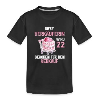 22 Geburtstag Verkäuferin Einzelhandel Spruch - Kinder Premium Bio T-Shirt - Schwarz - Vorne