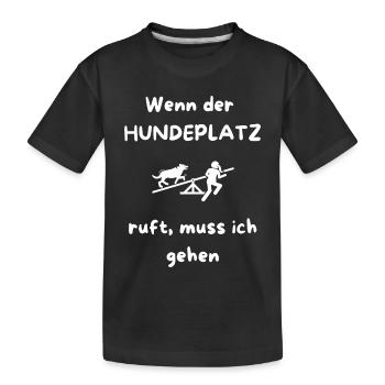 Wenn_der_HUNDEPLATZ_ruft _muss_ich_gehen - T-shirt bio Premium Enfant - noir - Devant