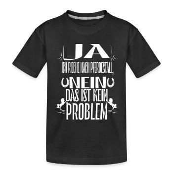 Ja ich rieche nach Pferdestall, nein das ist kein - Kinder Premium Bio T-Shirt - Schwarz - Vorne