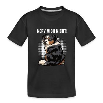 Nerv Mich Nicht Australian Shepherd Aussie Aussies - Kinder Premium Bio T-Shirt - Schwarz - Vorne
