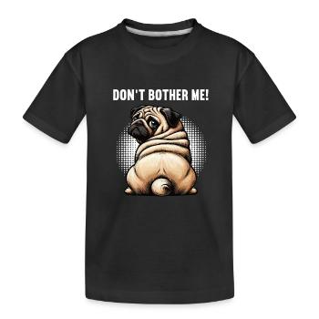 Ne me dérange pas Carlin, carlin, Carlin, propriétaire, Porte-carlin. - T-shirt bio Premium Enfant - noir - Devant