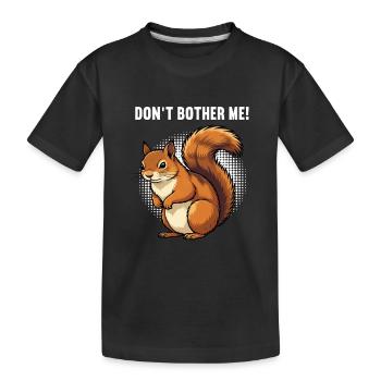 Ne me dérange pas, écureuil, écureuil, rongeur - T-shirt bio Premium Enfant - noir - Devant