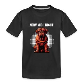 Nerv Mich Nicht Bordeaux Dogge Bordeauxs Bordeaux  - Kinder Premium Bio T-Shirt - Schwarz - Vorne