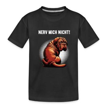 Nerv Mich Nicht Bordeaux Dogge Bordeauxs Bordeaux  - Kinder Premium Bio T-Shirt - Schwarz - Vorne