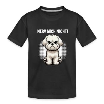 Nerv Mich Nicht Malteser Malteserbesitzer Maltese - Kinder Premium Bio T-Shirt - Schwarz - Vorne