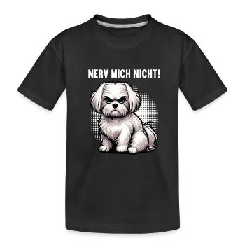 Nerv Mich Nicht Malteser Malteserbesitzer Maltese - Kinder Premium Bio T-Shirt - Schwarz - Vorne