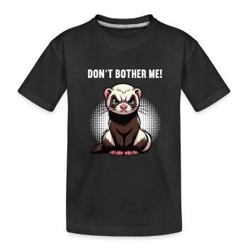 Ne me dérange pas, Furet Propriétaire de furet - T-shirt bio Premium Enfant - noir - Devant