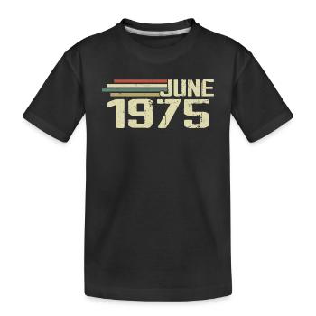 June 1975 Anniversary June 1975 June 1975 Birthday - Kids' Premium Organic T-Shirt - black - Front
