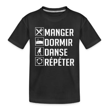 Manger, Dormir, Danse, Répéter - T-shirt bio Premium Enfant - noir - Devant