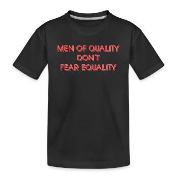 Men Of Quality Don't Fear Equality Grafik - Kinder Premium Bio T-Shirt - Schwarz - Vorne