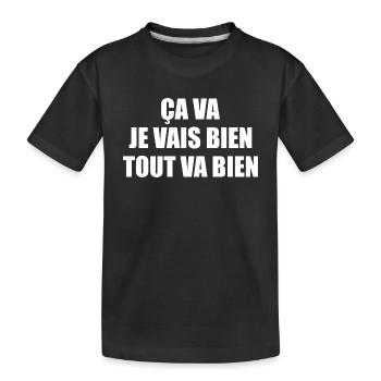 Ca va Je Vais Bien Tout Va Bien Se Passer - T-shirt bio Premium Enfant - noir - Devant