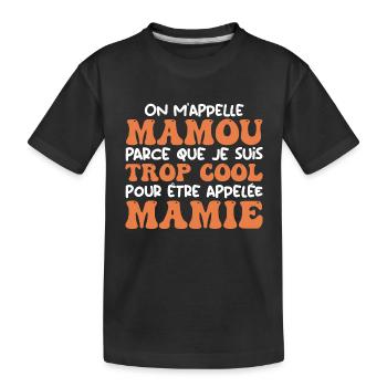 On m'appelle Mamou parce que je suis cool, Mamie - T-shirt bio Premium Enfant - noir - Devant