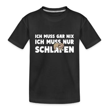ICH MUSS NUR SCHLAFEN Faultier Motto - Kinder Premium Bio T-Shirt - Schwarz - Vorne