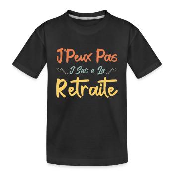 J'peux Pas J'Suis à la Retraite - T-shirt bio Premium Enfant - noir - Devant
