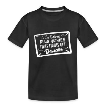Je t’aime plus qu’hier mais moins que demain - T-shirt bio Premium Enfant - noir - Devant