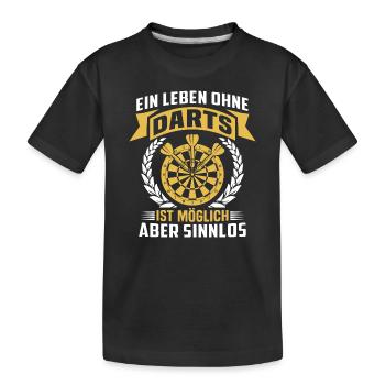 Ein Leben ohne Darts ist möglich aber sinnlos - Kinder Premium Bio T-Shirt - Schwarz - Vorne