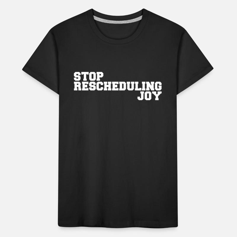 Stop Rescheduling Joy T-shirt bio Premium Enfant