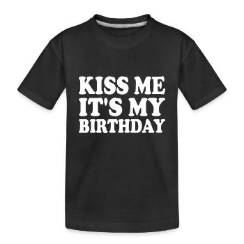 kiss me it's my birthday - T-shirt bio Premium Enfant - noir - Devant