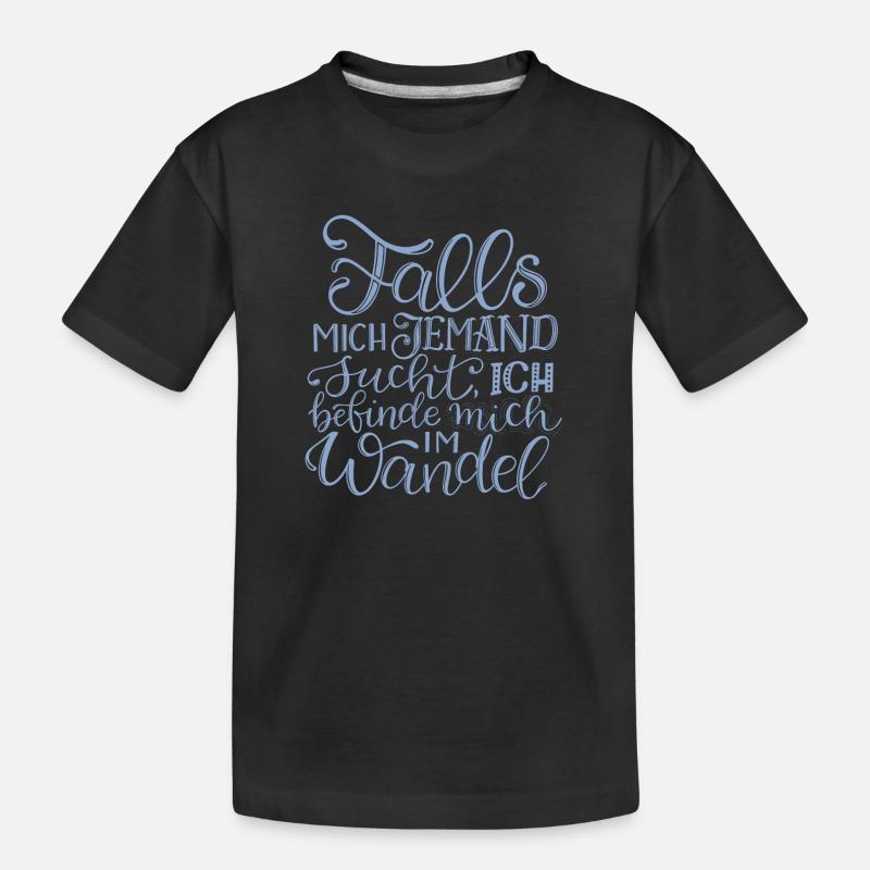 Ich befinde mich im Wandel - Kinder Premium Bio T-Shirt - Schwarz