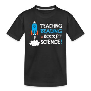 Teaching Reading Is Rocket Science - Kinder Premium Bio T-Shirt - Schwarz - Vorne