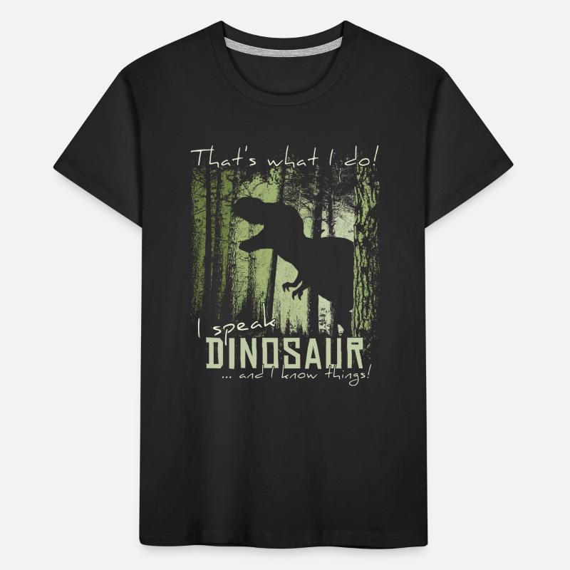 I Speak Dinosaur And I Know Things! T-Rex Meme Kinder Premium Bio T-Shirt