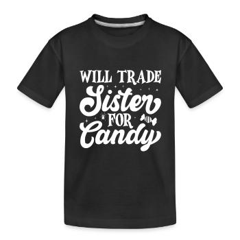 Will Trade Sister For Candy Halloween - Kids' Premium Organic T-Shirt - black - Front