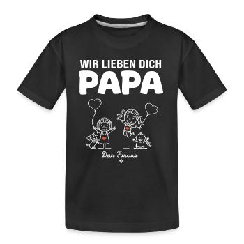 Wir lieben dich Papa dein Fanclub 2 Mädchen - Kinder Premium Bio T-Shirt - Schwarz - Vorne