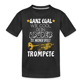 Mein Bruder spielt Trompete - Kinder Premium Bio T-Shirt - Schwarz - Vorne