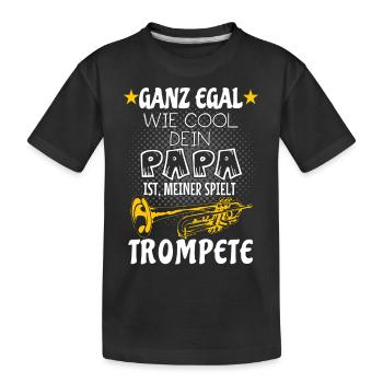 Mein Papa spielt Trompete - Kinder Premium Bio T-Shirt - Schwarz - Vorne