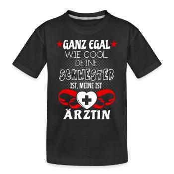 Kinder T-Shirt - Meine Schwester ist Ärztin - Kinder Premium Bio T-Shirt - Schwarz - Vorne