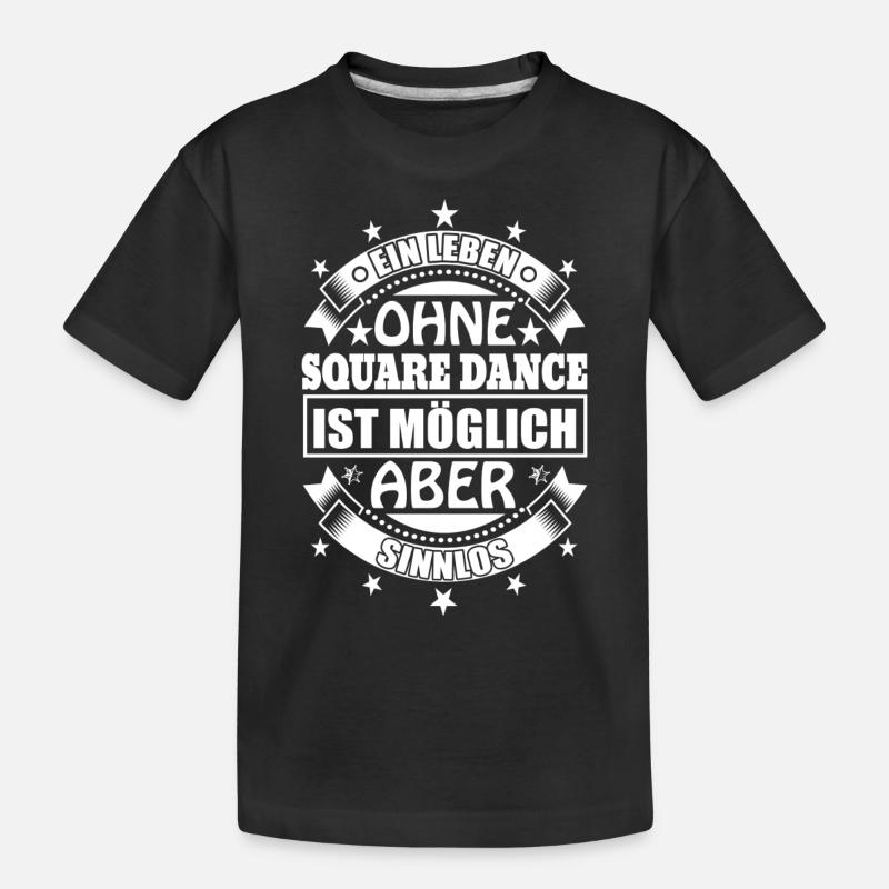 Square Dance: Der Rhythmus, der das Leben bewegt - Kinder Premium Bio T-Shirt - Schwarz