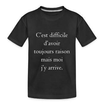 toujours raison blc - T-shirt bio Premium Enfant - noir - Devant