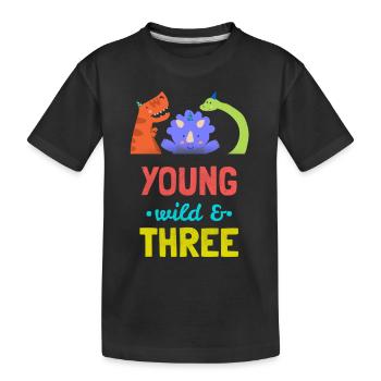Young wild three - Jung wild drei - 3. Geburtstag - Kinder Premium Bio T-Shirt - Schwarz - Vorne