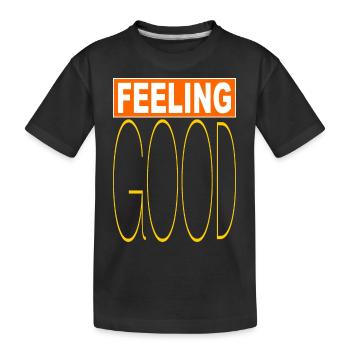 Feeling Good - Kids' Premium Organic T-Shirt - black - Front