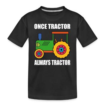 une fois tracteur toujours tracteur. Pour les fans de tracteurs - T-shirt bio Premium Enfant - noir - Devant