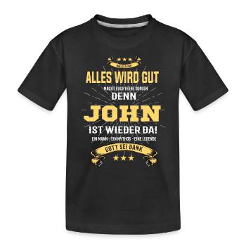 Alles ist gut denn John ist wieder da - Kinder Premium Bio T-Shirt - Schwarz - Vorne