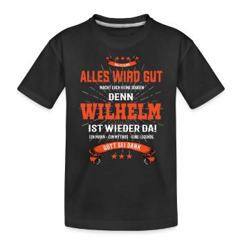 alles wird gut denn Wilhelm Ist da T-Shirt - Kinder Premium Bio T-Shirt - Schwarz - Vorne