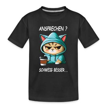 Ansprechen - Schweig besser Kaffee Spruch Katzen - Kinder Premium Bio T-Shirt - Schwarz - Vorne