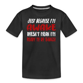 Lazy morning grouch humor gift idea - Kids' Premium Organic T-Shirt - black - Front