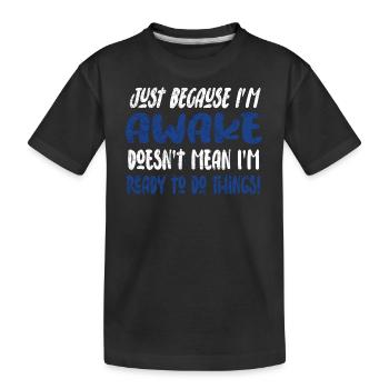 Morgenmuffel Faulenzer Humor Geschenkidee - Kinder Premium Bio T-Shirt - Schwarz - Vorne