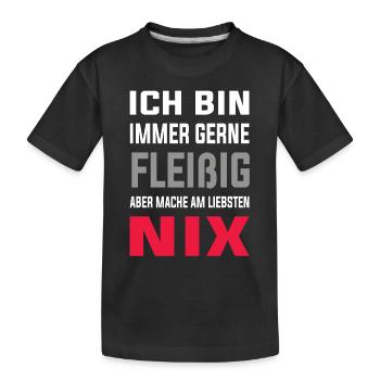 Ich bin gerne Fleißig aber mache am liebsten Nix - Kinder Premium Bio T-Shirt - Schwarz - Vorne
